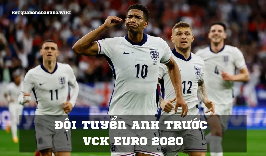 Đội tuyển Anh trước VCK EURO 2020