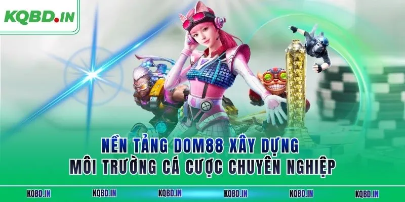 DOM88 Khẳng Định Đẳng Cấp Sân Chơi Cá Cược Uy Tín Nhất 2025 1 Nền tảng DOM88 xây dựng môi trường cá cược chuyên nghiệp