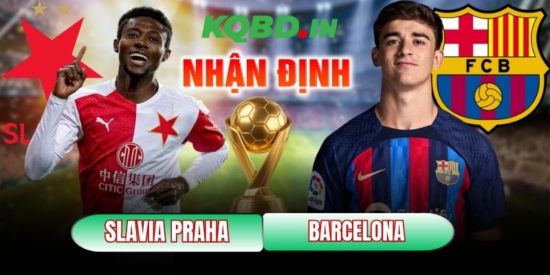 Nhận định bóng đá Slavia Praha vs Barcelona, 03h00 ngày 22/01 1 Slavia Praha vs Barcelona