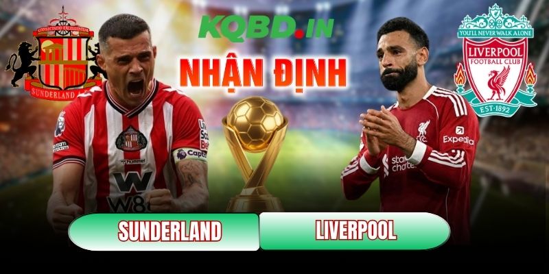 Nhận định bóng đá Sunderland vs Liverpool, 03h15 ngày 12/02 9 Sunderland vs Liverpool