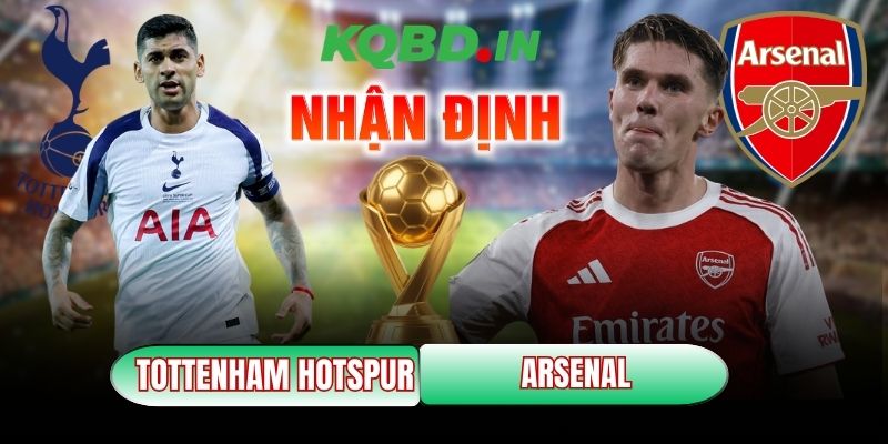 Nhận định bóng đá Tottenham Hotspurs vs Arsenal, 23h30 ngày 22/02 1 Tottenham Hotspurs vs Arsenal