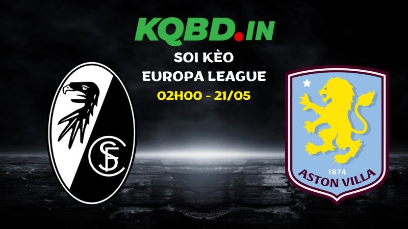 Nhận định Freiburg vs Aston Villa ngày 21/05/2026 | Europa League 3 Nhận định Freiburg vs Aston Villa ngày 21/05/2026 | Europa League