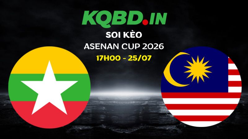 Nhận định Myanmar vs Malaysia ngày 25/07/2026 | ASEAN Cup 2026 1 Nhận định Myanmar vs Malaysia ngày 25/07/2026 | ASEAN Cup 2026